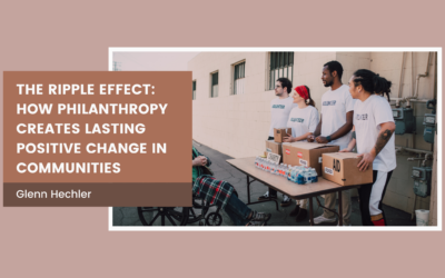 The Ripple Effect: How Philanthropy Creates Lasting Positive Change in Communities
